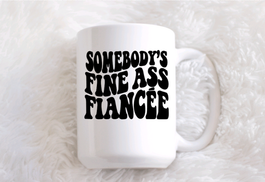 Fine Ass Fiance' Mug